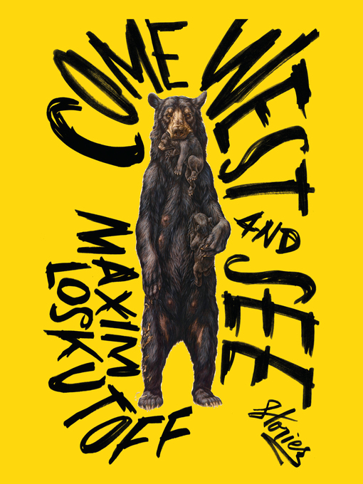 Title details for Come West and See by Maxim Loskutoff - Available